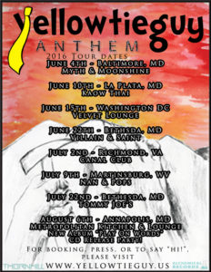 Yellowtieguy performing live in Baltimore, MD La Plata, MD Washington DC Bethesda, MD Richmond, VA Annapolis, MD Martinsburg, WV Myth and Moonshing, Kaow Thai, Villain & Saint, Canal Club, Nan and Pops, Tommy Joe's, Metropolitan Kitchen and Lounge. June 4, June 10, June 15, June 22, July 2, July 9, July 22
